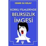 Korku Filmlerinde Belirsizlik İmgesi - Cemre Su Kelav
