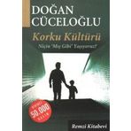 Korku Kültürü - Doğan Cüceloğlu
