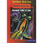 KORKU KULÜBÜ (1. KITAP) HAYALETLI YOLDA 13 SAAT - THOMAS BREZINA