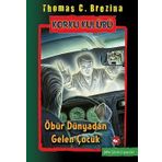 Korku Kulübü 17 - Öbür Dünyadan Gelen Çocuk - Thomas C. Brezina
