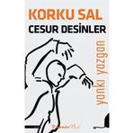 Korku Sal Cesur Desinler - Yankı Yazgan
