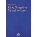 KORKU SIYASETI VE SIYASET KORKUSU - HALIS ÇETİN
