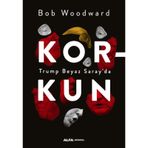 Korkun-Trump Beyaz Saray'da - Bob Woodward