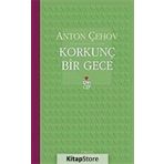 KORKUNÇ BIR GECE - ANTON PAVLOVİÇ ÇEHOV