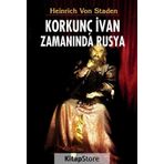 Korkunç İvan Zamanında Rusya - Heinrich Von Staden