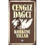 Korkunç Yıllar - Cengiz Dağcı