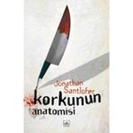 KORKUNUN ANATOMISI - JONATHAN SANTLOFER