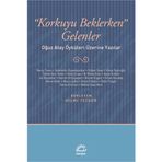KORKUYU BEKLERKEN GELENLER OĞUZ ATAY ÖYKÜLERİ ÜZERİNE YAZILAR - HILMI TEZGÖR
