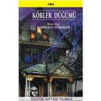 KÖRLER DÜĞÜMÜ BIRINCI KITAP: KORKUSUZ YÜREKLER - GÜZİDE KOTAN YILMAZ