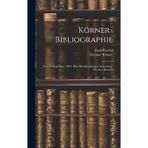 Körner-Bibliographie: Zum 23 September 1891, Dem Hundertjährigen Geburtstage Theodor Körners