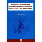 KÖROĞLU DESTANININ HARMANDELI KOLU ÜZERINE MUKAYESELI BIR ARAŞTIRMA - HALIL İBRAHIM ŞAHIN