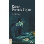 KÖRÜN PARMAK UÇLARI - A. ALI URAL