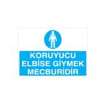 Koruyucu Elbise Giymek Mecburidir Uyarı Tabelası - 35x50 Alüminyum Kompozit Panel - İE30