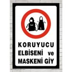 Koruyucu Elbiseni ve Maskeni Giy - Uyarı Tabela Levhası 24X34 cm Polikarbon - 24 x 34 cm - 1 Adet