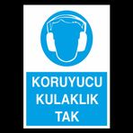 Koruyucu Kulaklık Tak Uyarı Levhası 40x60cm