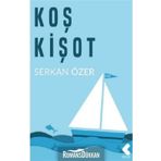 Koş Kişot - Serkan Özer