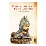 Kostantiniyye'nin Fetih Destanı - Fatih Kocatepe