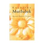 KOŞULSUZ MUTLULUK - HOWARD RAPHAEL CUSHNIR
