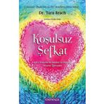 Koşulsuz Şefkat - Tara Brach