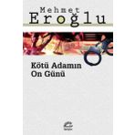 Kötü Adamın On Günü - Mehmet Eroğlu