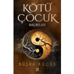 Kötü Çocuk 2 Baş Belası - Büşra Küçük