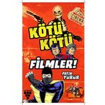 Kötü Kötü Filmler - Fatih Yürü