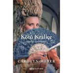 KÖTÜ KRALİÇE MARIE ANTOINETTE - CAROLYN MEYER