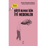 Kötü Olmak İçin İyi Nedenler - Denis Kambouchner