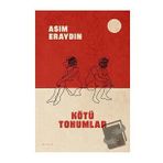 Kötü Tohumlar - Asım Eraydın