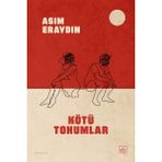Kötü Tohumlar - Asım Eraydın