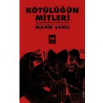 Kötülüğün Mitleri - Tanrıların Kötülükleri Canavarlar ve İfritler - Mahir Şanlı