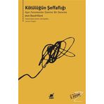 KÖTÜLÜĞÜN ŞEFFAFLIĞI - JEAN BAUDRILLARD