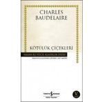 KÖTÜLÜK ÇİÇEKLERİ - BAUDELAIRE