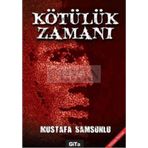 KÖTÜLÜK ZAMANI - MUSTAFA SAMSUNLU