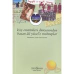 KÖY ENSTİTÜLERİ DÜNYASINDAN HASAN ÂLI YÜCEL´E MEKTUPLAR - CANAN YÜCEL ERONAT