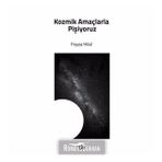 Kozmik Amaçlarla Pişiyoruz - Feyza Hilal