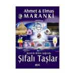 Kozmik Bilim Işığında Şifalı Taşlar - Ahmet Maranki - Elmas Maranki