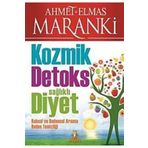 KOZMIK DETOKS SAĞLIKLI DIYET - AHMET MARANKI;ELMAS MARANKI