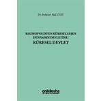 Kozmopolisten Küreselleşen Dünyanın Devletine - Küresel Devlet - Mehmet Akif Etgü