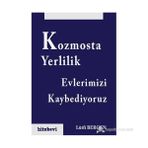 KOZMOSTA YERLILIK - EVLERIMIZI KAYBEDIYORUZ - LÜTFI BERGEN