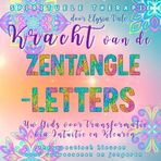 Kracht van de ZENTANGLE-LETTERS uit de Spirituele Therapie Serie - Kleurboek voor volwassenen en adolescenten: Gids voor jouw Transformatie door middel van Intuïtie en Kleuren