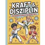 Kraft & Disziplin – Kampfsport-Malbuch für Kinder ab 6: Einfache und schöne Designs, die kühn und einzigartig sind.