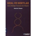 KRAL VE HORTLAK RUHUN KÖTÜLÜĞÜ YENMESINE DAIR HIKÂYELER - HEINRICH ZIMMER