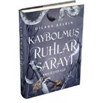 Kraliçenin Kızı Kaybolmuş Ruhlar Sarayı 1 - Dilara Keskin -Ephesus Yayınları