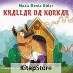 Krallar da Korkar / Nazlı Deniz Güler