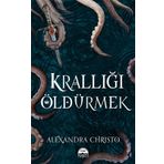 Krallığı Öldürmek Ciltli - Alexandra Christo