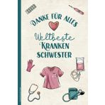 Krankenschwester Danke: Notizbuch für Krankenschwestern schönes Buch A5 für Notizen als Pflegekraft Tagebuch und Notizheft Dot Grid kleines Dankeschön Geschenk für Krankenpflegerin im Krankenhaus