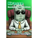 Krasse Business-Geschichten für clevere Teenager: Ereignisse, die so absurd sind, dass es schwer zu glauben ist, dass sie tatsächlich stattgefunden haben