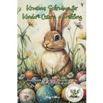 Kreatives Schreiben für Kinder: Ostern + Frühling: Erzählanlässe, Satzanfänge, Wortmaterial, Bilder für Klassen- und Gruppenprojekte