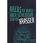 Krebs ist krass aber gemeinsam sind wir krasser - Genesungs Tagebuch: Krebs Tagebuch für Krebspatienten - Chemo Tagebuch für das Krankenhaus und die Reha - Krebstagebuch